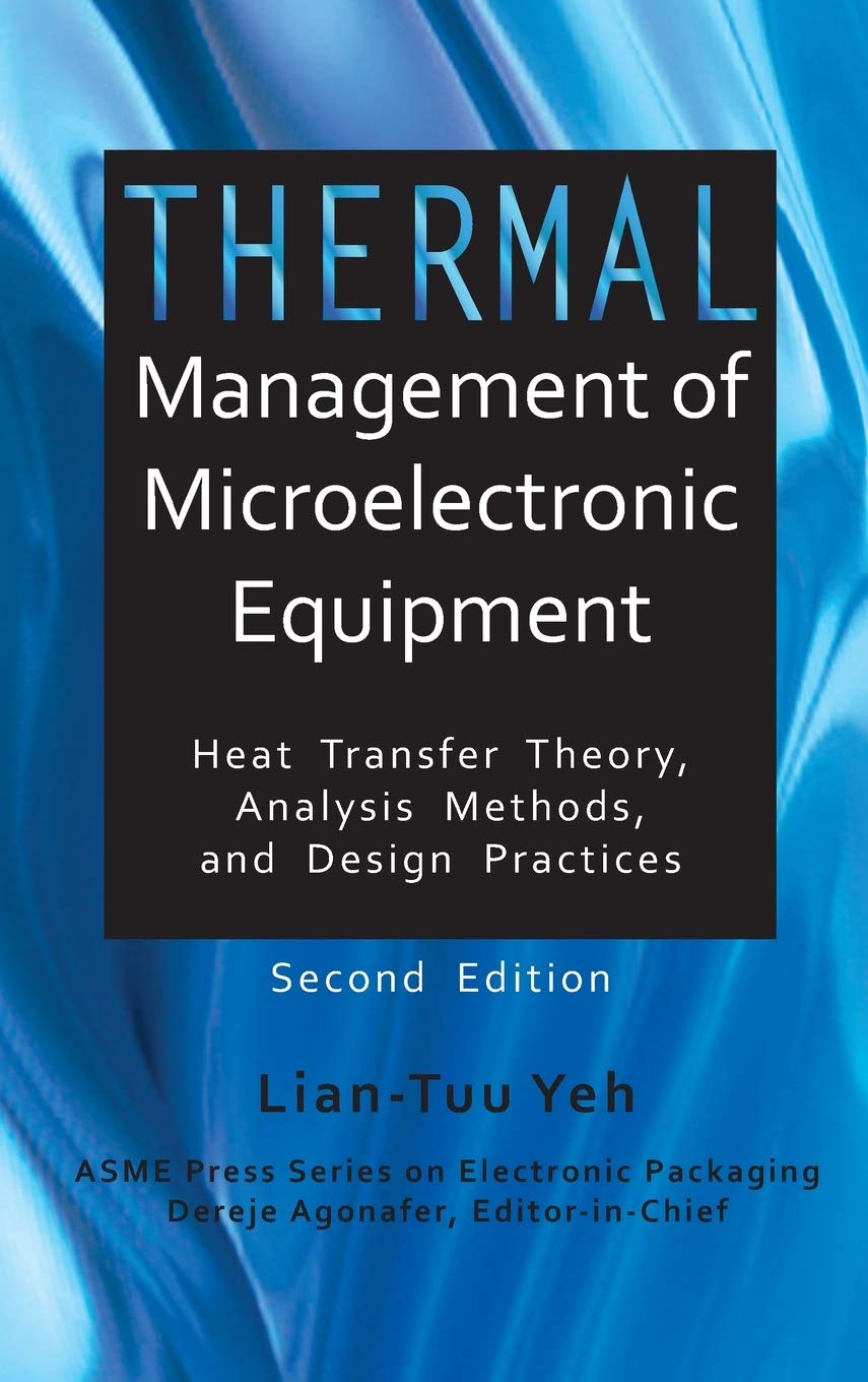 Cover of Thermal Management of Microelectronic Equipment Heat Transfer Theory Analysis Methods, and Design Practices, 2nd edition