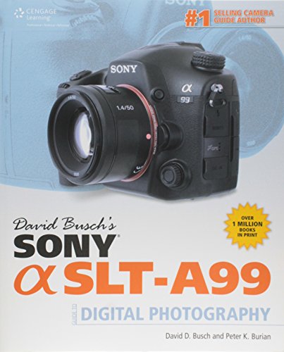 Cover of David Busch's Sony Alpha SLT-A99 Guide to Digital SLR Photography (David Busch's Digital Photography Guides)
