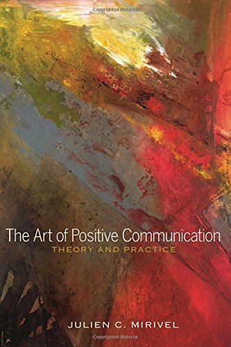 Cover of The Art of Positive Communication: Theory and Practice