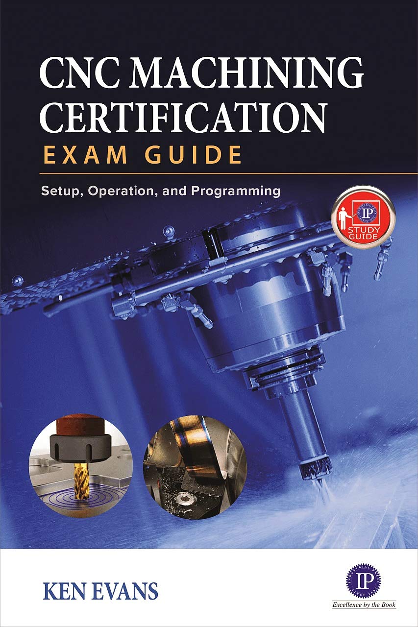 Cover of CNC Machining Certification Exam Guide: Setup, Operation, and Programming
