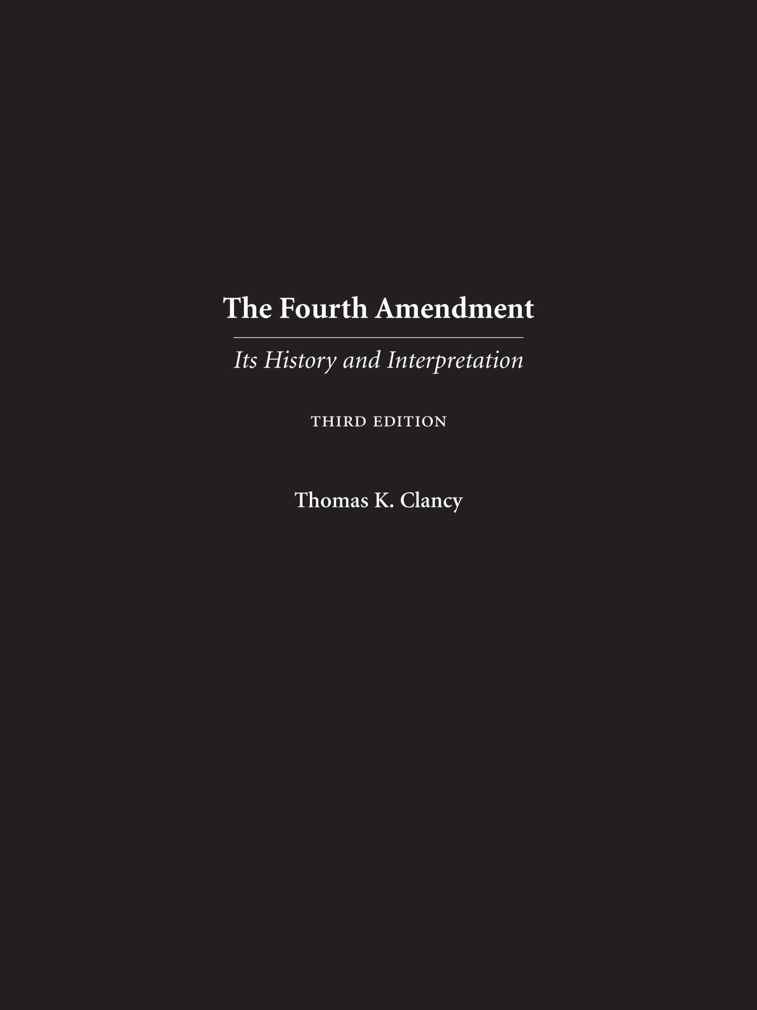 Cover of The Fourth Amendment: Its History and Interpretation