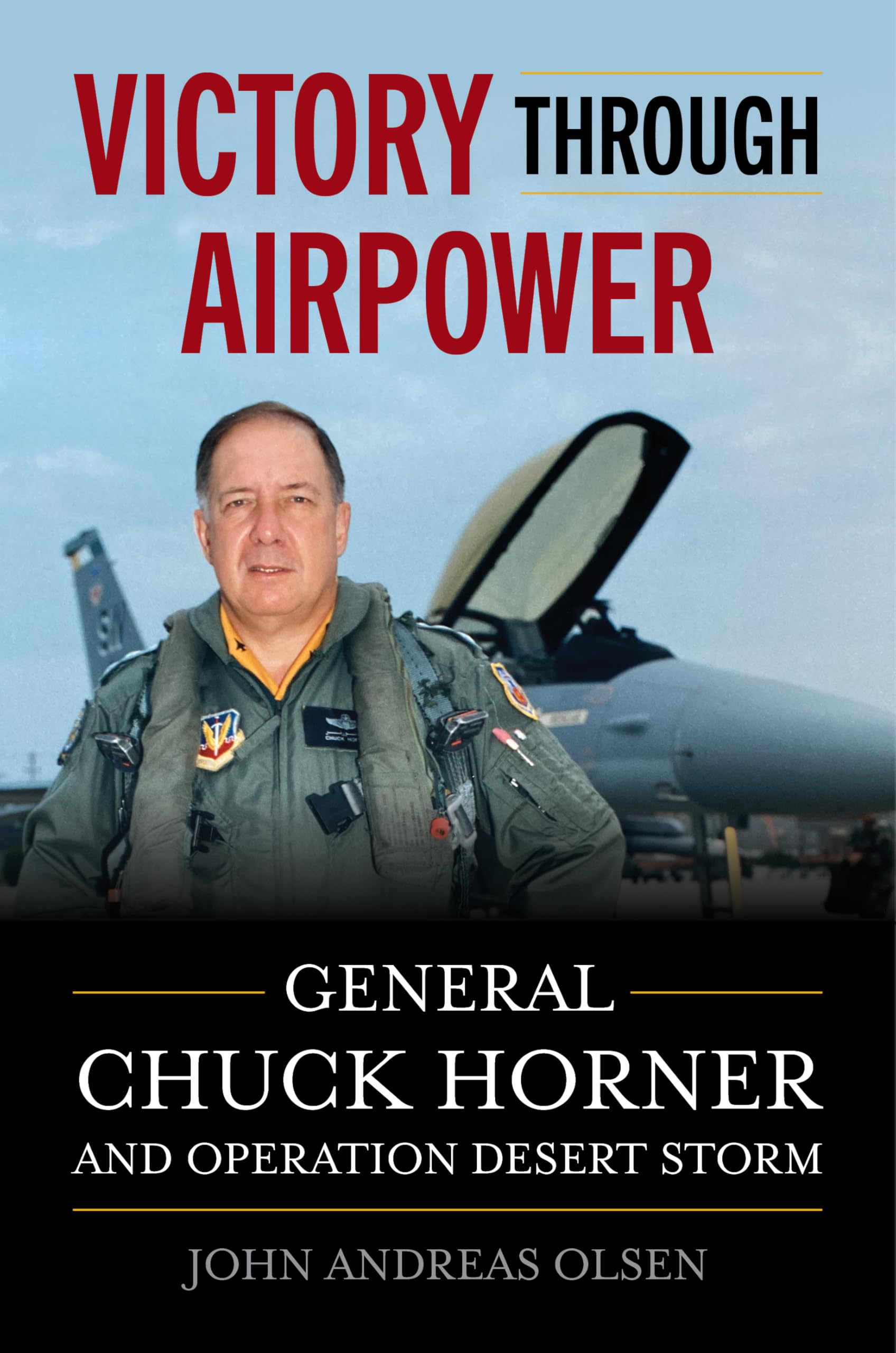 Cover of Victory Through Airpower: General Chuck Horner and Operation Desert Storm (History of Military Aviation)