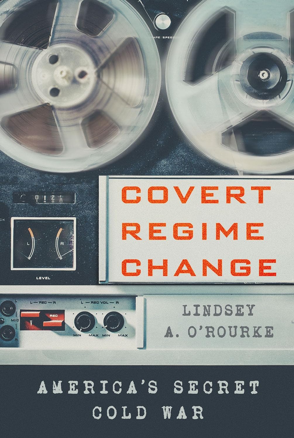 Cover of Covert Regime Change: America's Secret Cold War (Cornell Studies in Security Affairs)