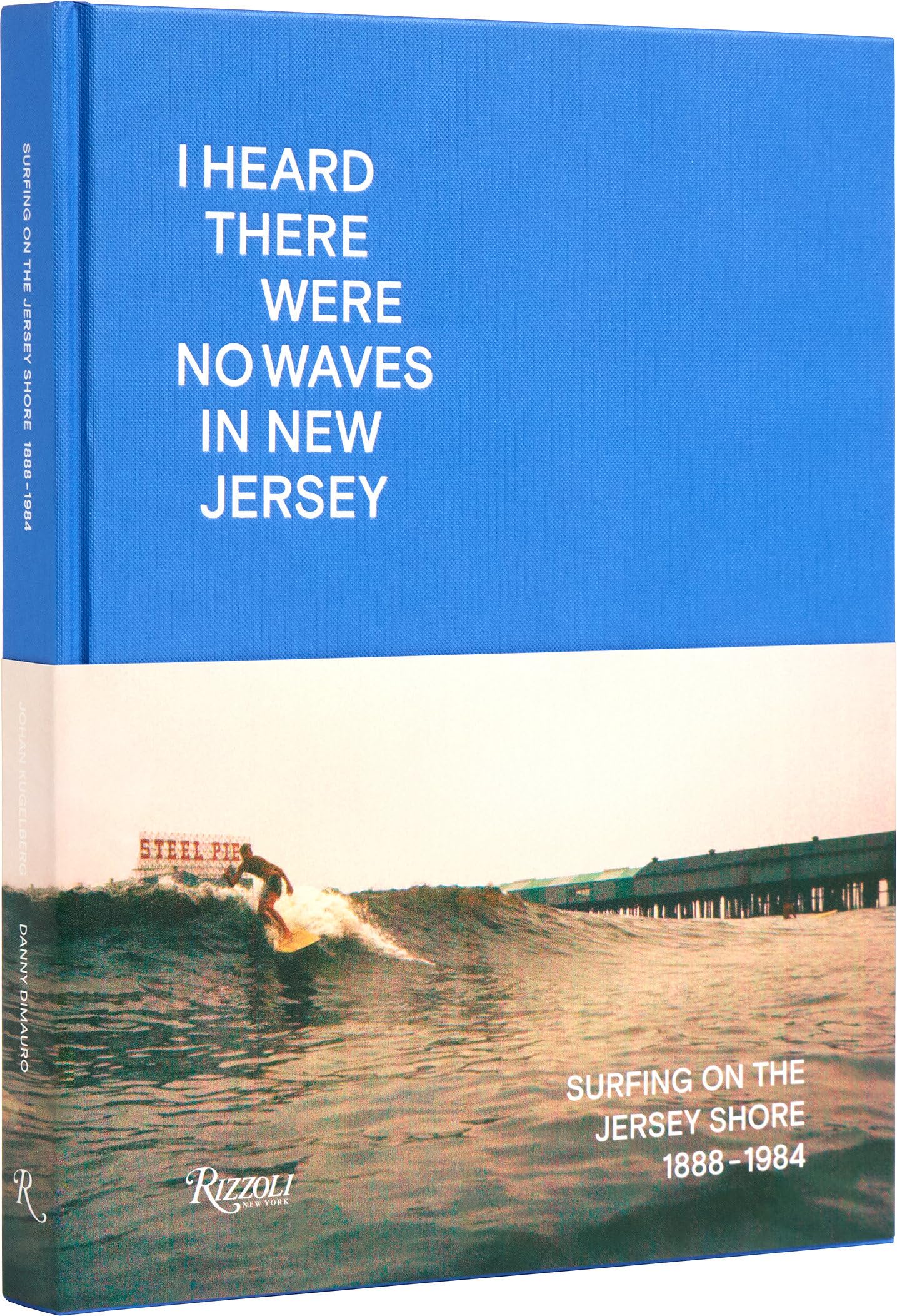 Cover of I Heard There Were No Waves in New Jersey: Surfing on the Jersey Shore 1888-1984