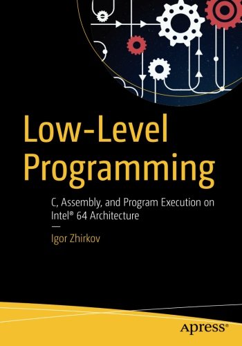 Cover of Low-Level Programming: C, Assembly, and Program Execution on Intel® 64 Architecture
