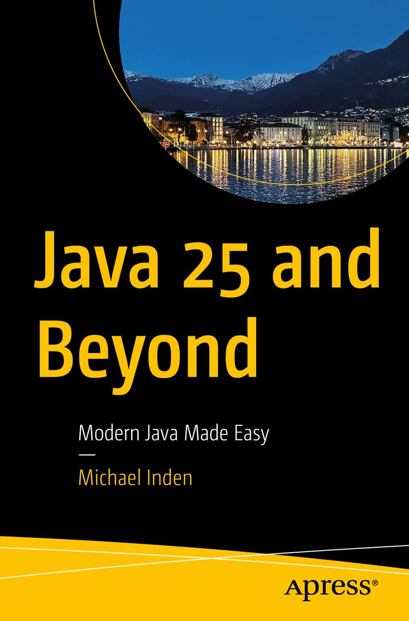 Cover of Java 25 and Beyond: Modern Java Made Easy