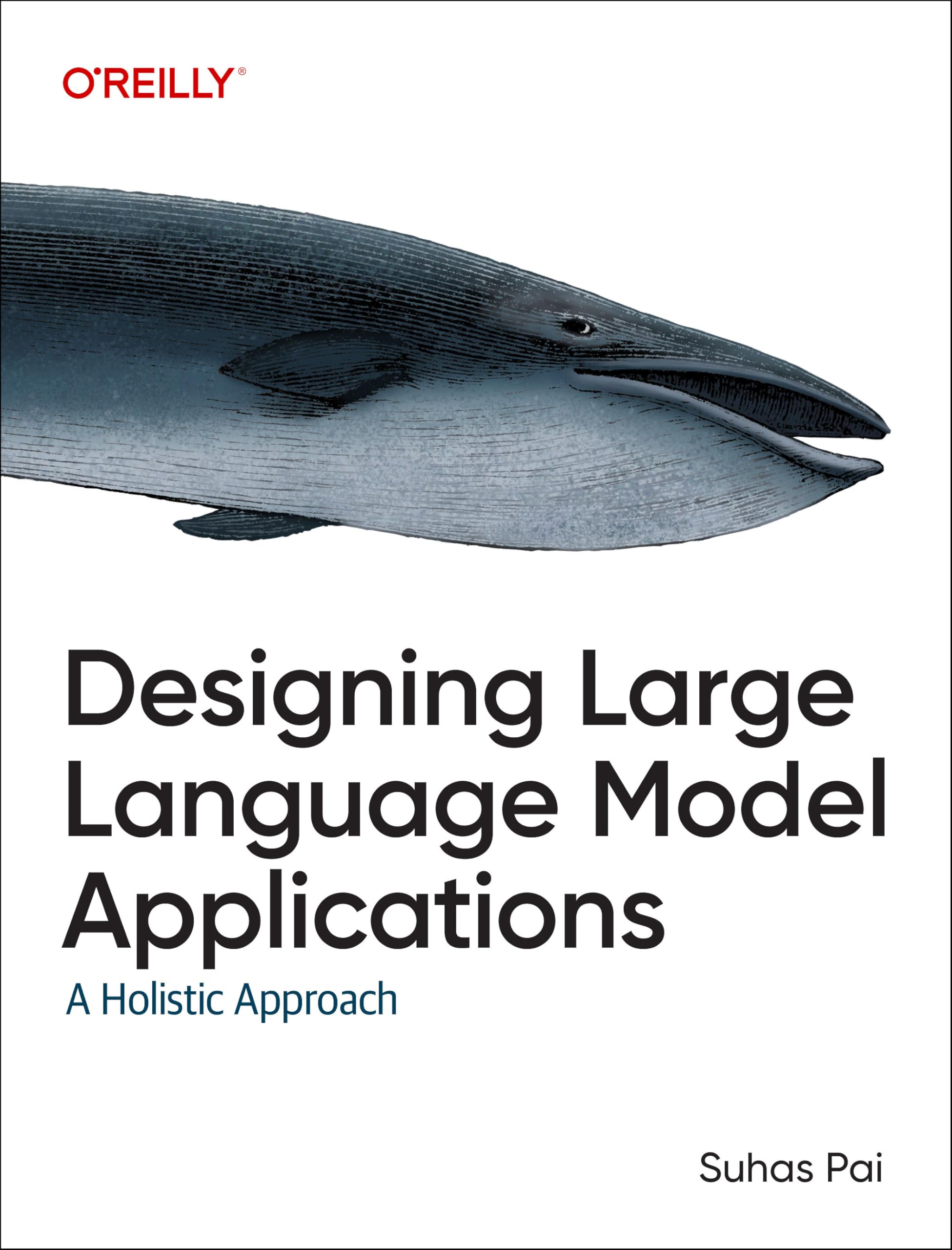 Cover of Designing Large Language Model Applications: A Holistic Approach to LLMs