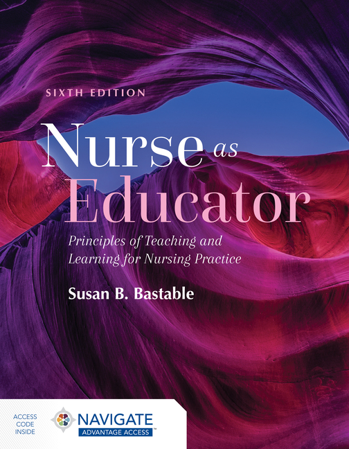 Cover of Nurse as Educator: Principles of Teaching and Learning for Nursing Practice: Principles of Teaching and Learning for Nursing Practice