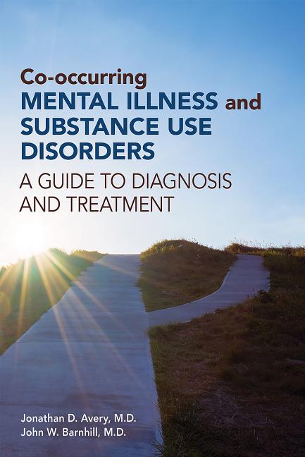 Cover of Co-occurring Mental Illness and Substance Use Disorders: A Guide to Diagnosis and Treatment