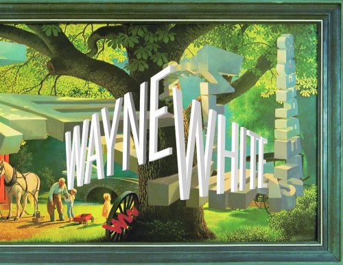 Cover of Wayne White: Maybe Now I'll Get the Respect I So Richly Deserve