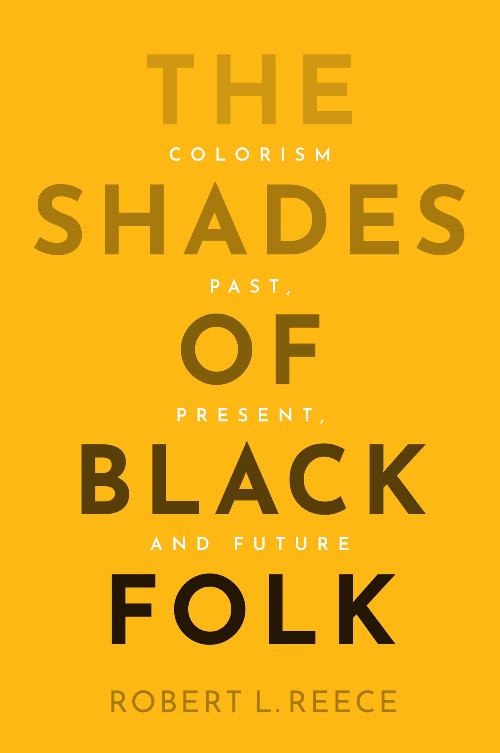 Cover of The Shades of Black Folk: Colorism Past, Present, and Future