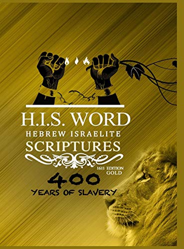 Cover of Hebrew Israelite Scriptures: : 400 Years of Slavery - GOLD EDITION