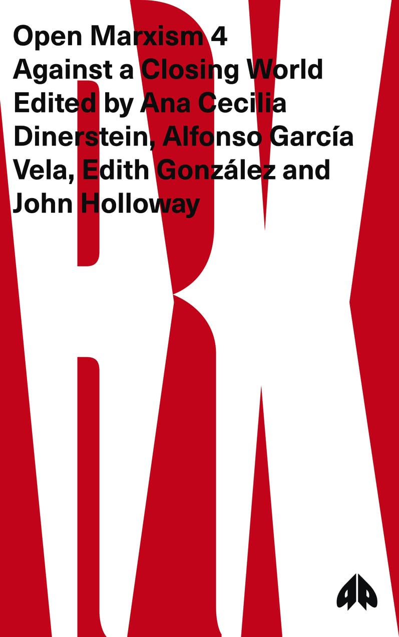 Cover of Open Marxism 4: Against a Closing World