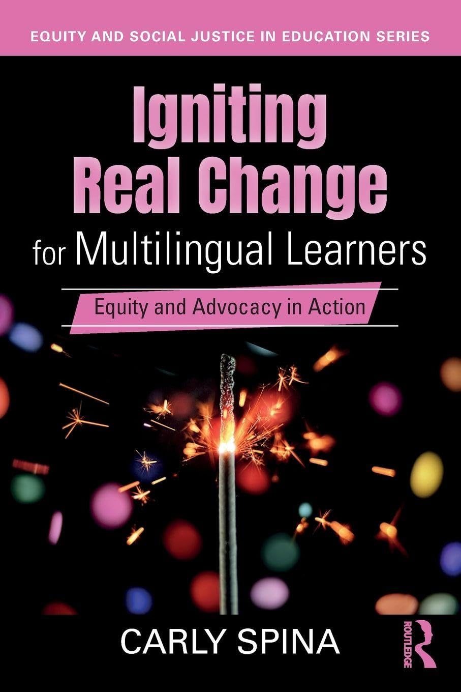 Cover of Igniting Real Change for Multilingual Learners: Equity and Advocacy in Action
