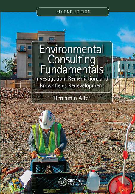 Cover of Environmental Consulting Fundamentals: Investigation, Remediation, and Brownfields Redevelopment, Second Edition