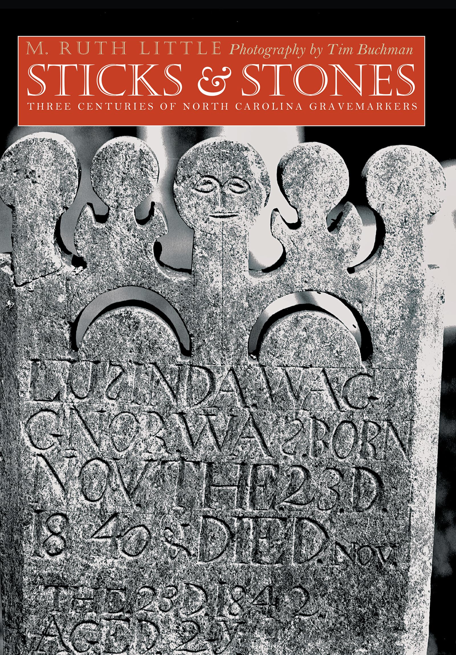 Cover of Sticks and Stones: Three Centuries of North Carolina Gravemarkers (Richard Hampton Jenrette Series in Architecture and the Decorative Arts)