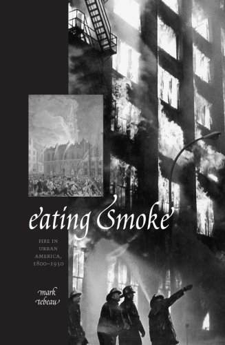 Cover of Eating Smoke: Fire in Urban America, 1800-1950