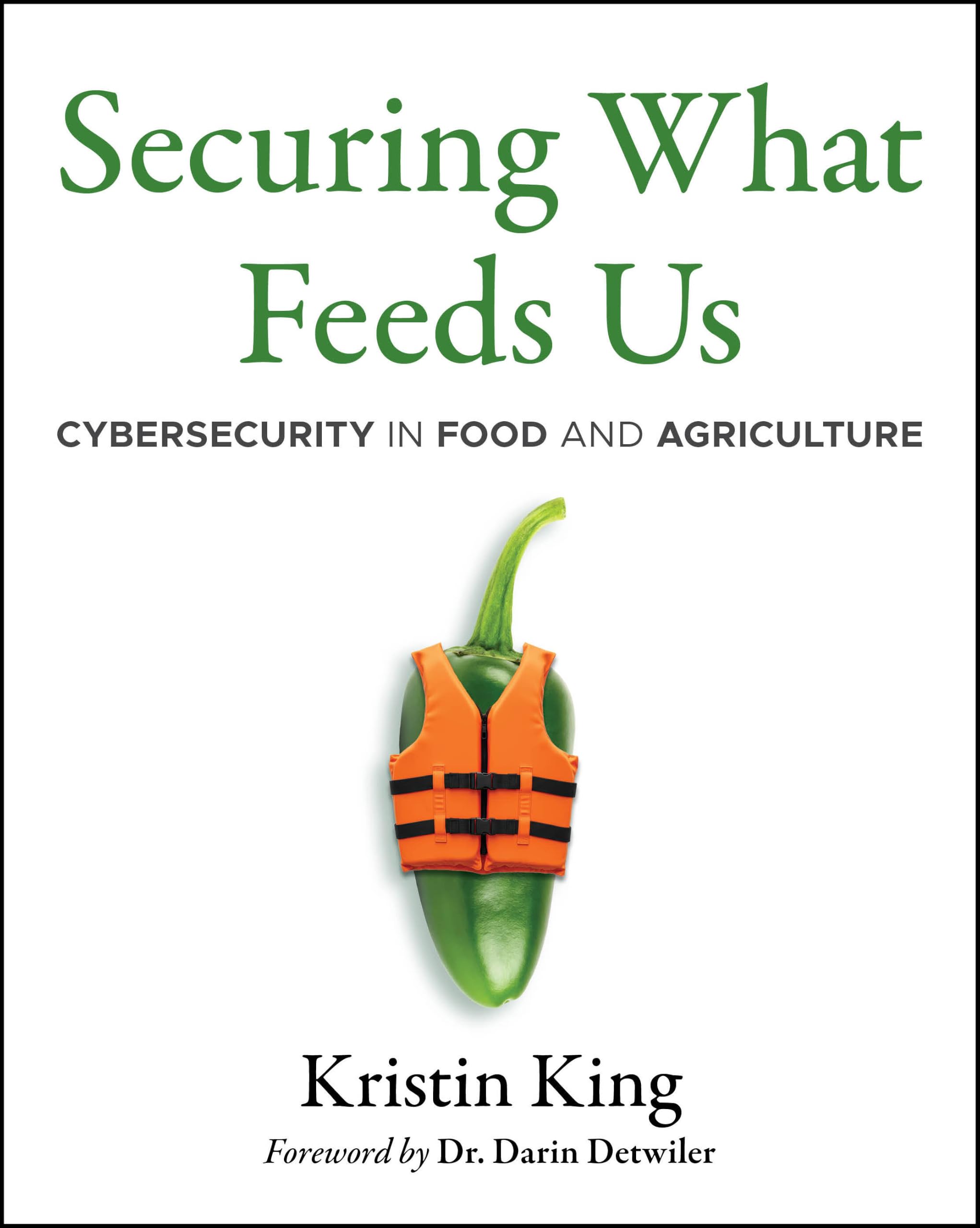 Cover of Securing What Feeds Us: Cybersecurity in Food and Agriculture