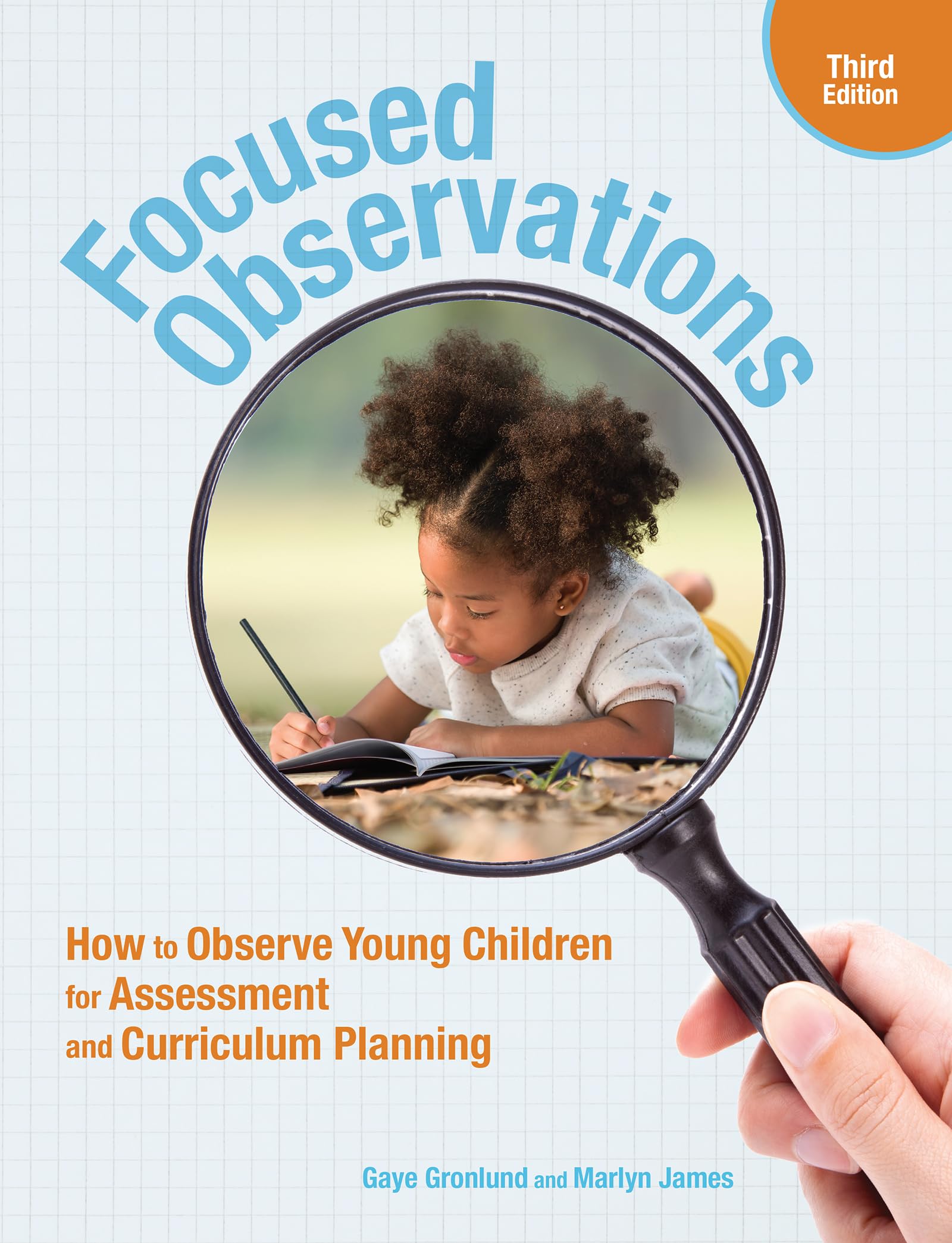 Cover of Focused Observations, Third Edition: How to Observe Young Children for Assessment and Curriculum Planning