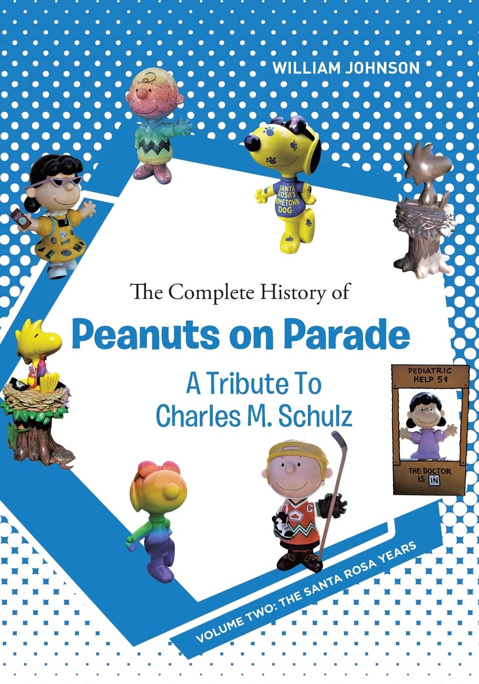 Cover of The Complete History of Peanuts on Parade - A Tribute to Charles M. Schulz: Volume Two: The Santa Rosa Years
