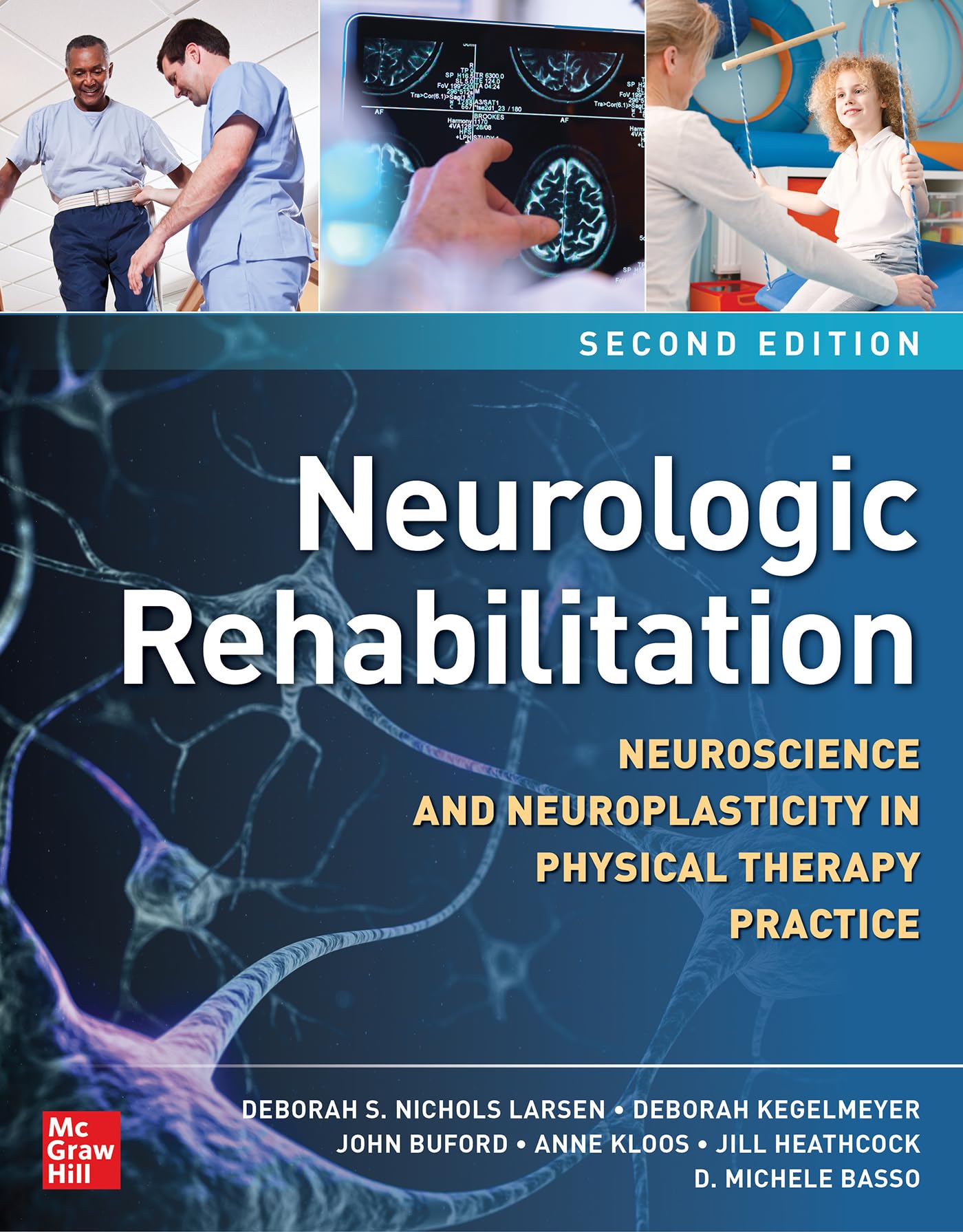 Cover of Neurologic Rehabilitation, Second Edition: Neuroscience and Neuroplasticity in Physical Therapy Practice