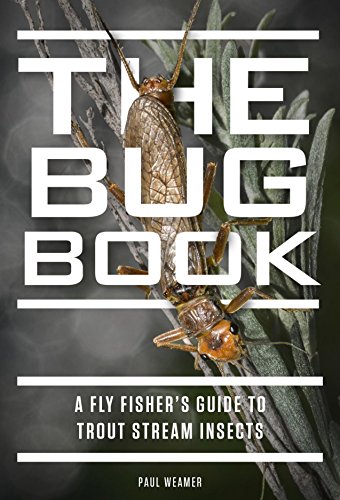 Cover of The Bug Book: A Fly Fisher's Guide to Trout Stream Insects
