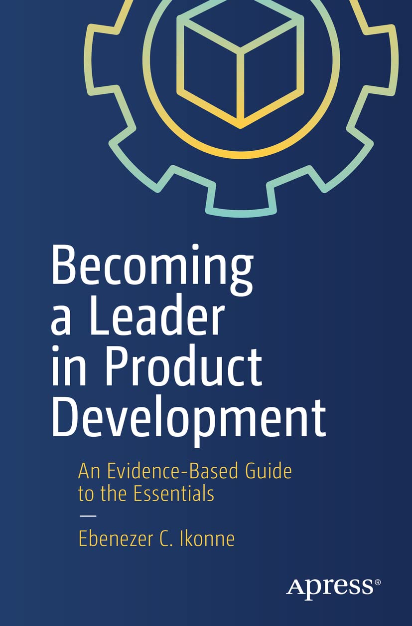 Cover of Becoming a Leader in Product Development: An Evidence-Based Guide to the Essentials