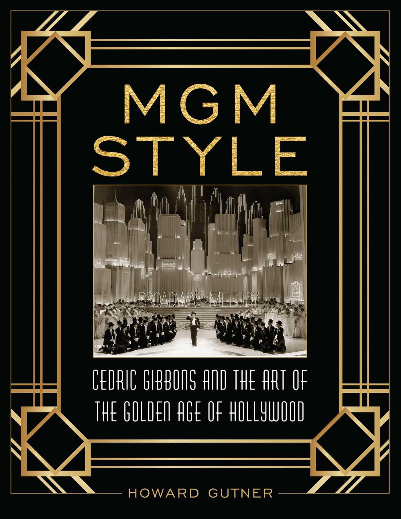 Cover of MGM Style: Cedric Gibbons and the Art of the Golden Age of Hollywood