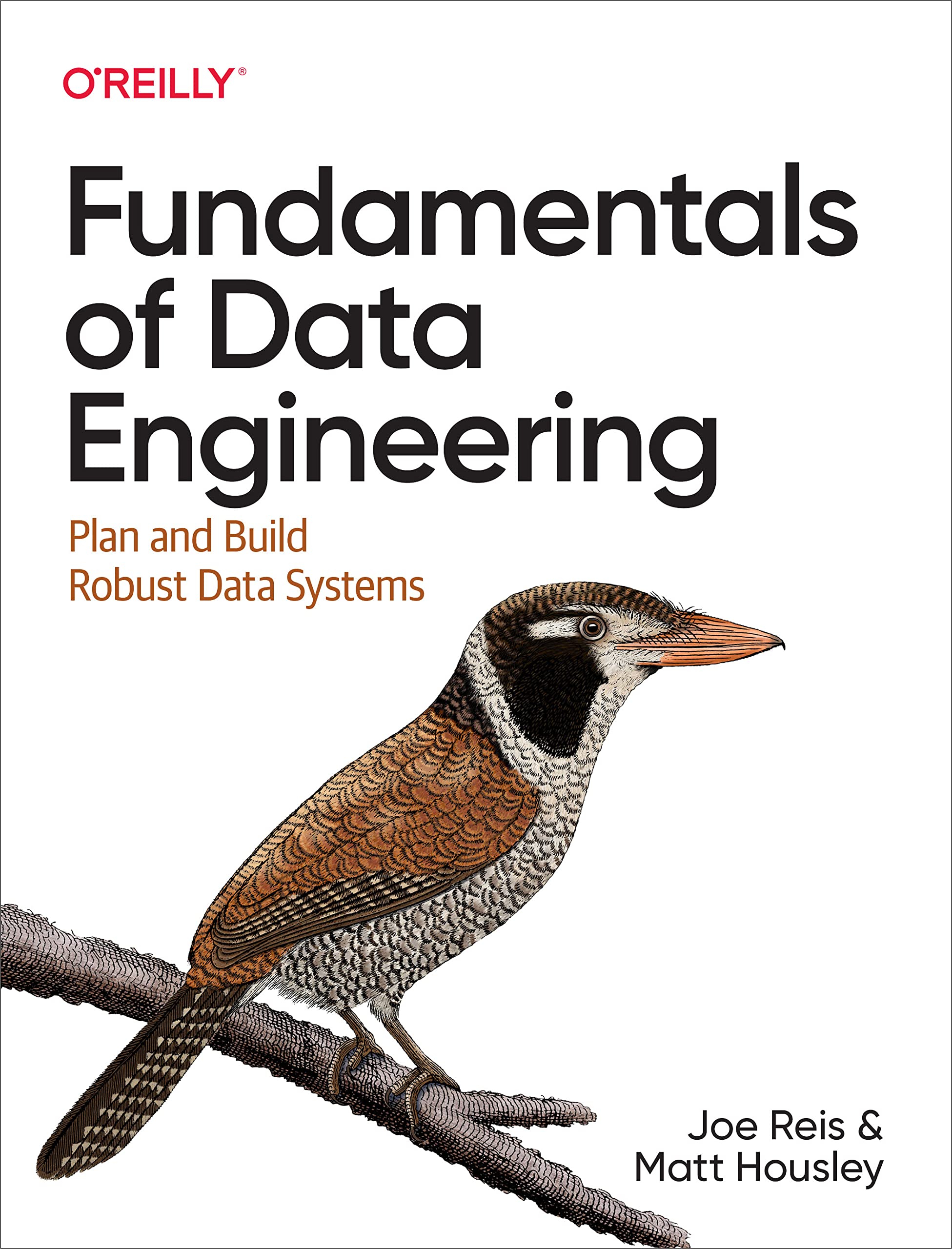 Cover of Fundamentals of Data Engineering: Plan and Build Robust Data Systems