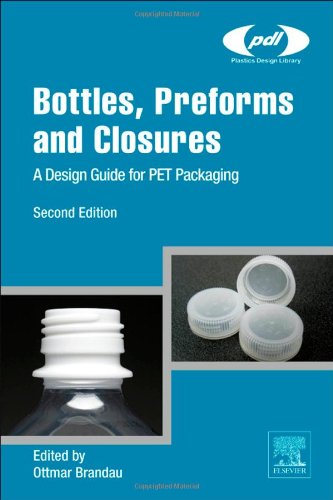 Cover of Bottles, Preforms and Closures, Second Edition: A Design Guide for PET Packaging (Plastics Design Library)