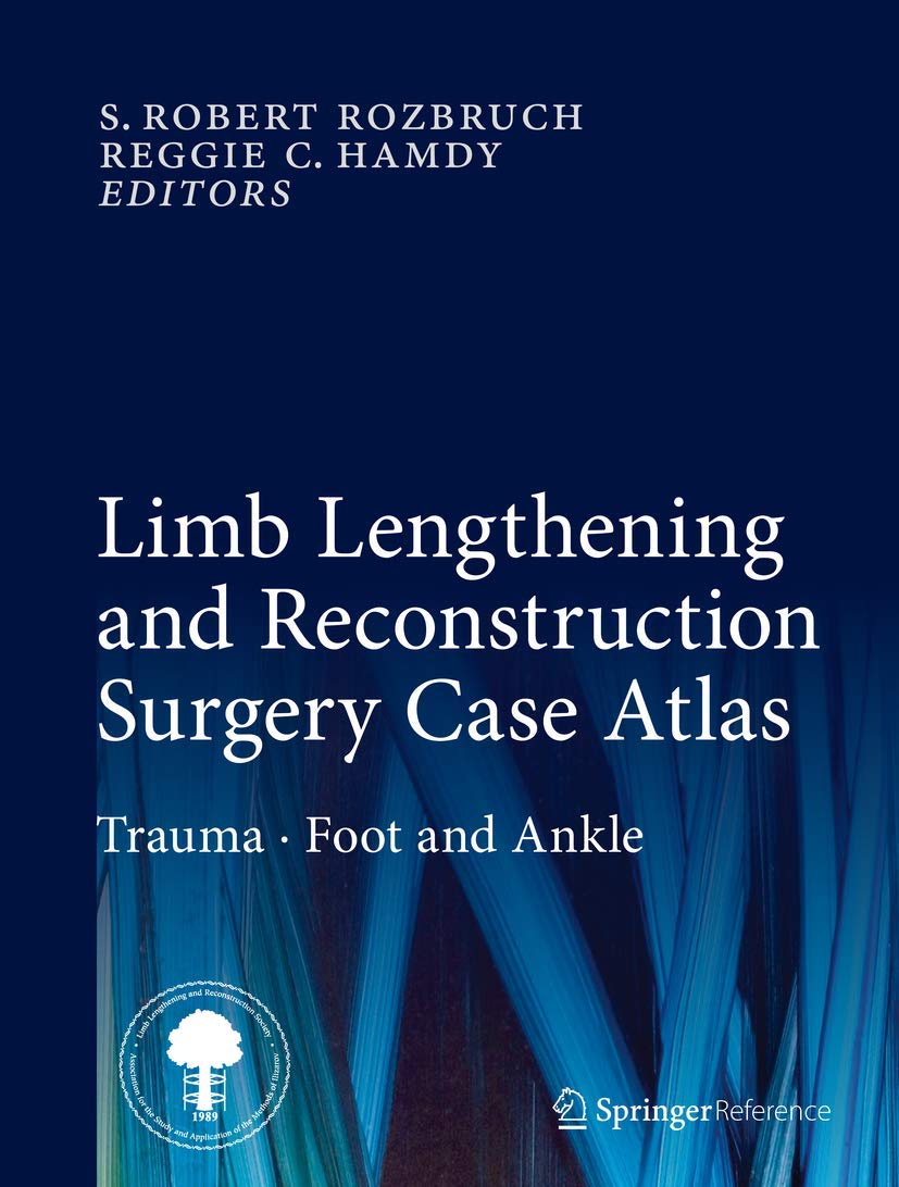Cover of Limb Lengthening and Reconstruction Surgery Case Atlas: Trauma Foot and Ankle