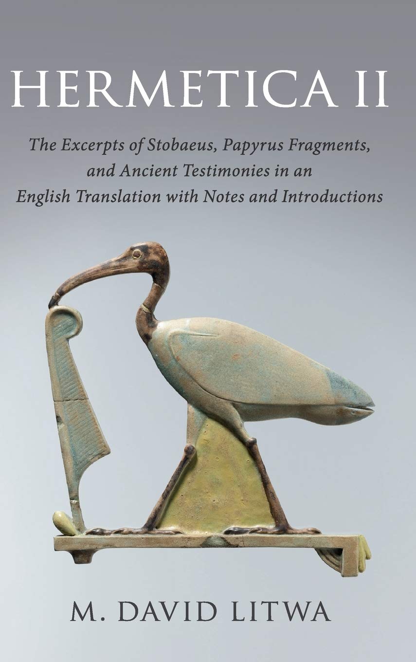 Cover of Hermetica II: The Excerpts of Stobaeus, Papyrus Fragments, and Ancient Testimonies in an English Translation with Notes and Introduction