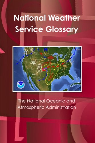 Cover of The National Oceanic and Atmospheric Administration's National Weather Service Glossary