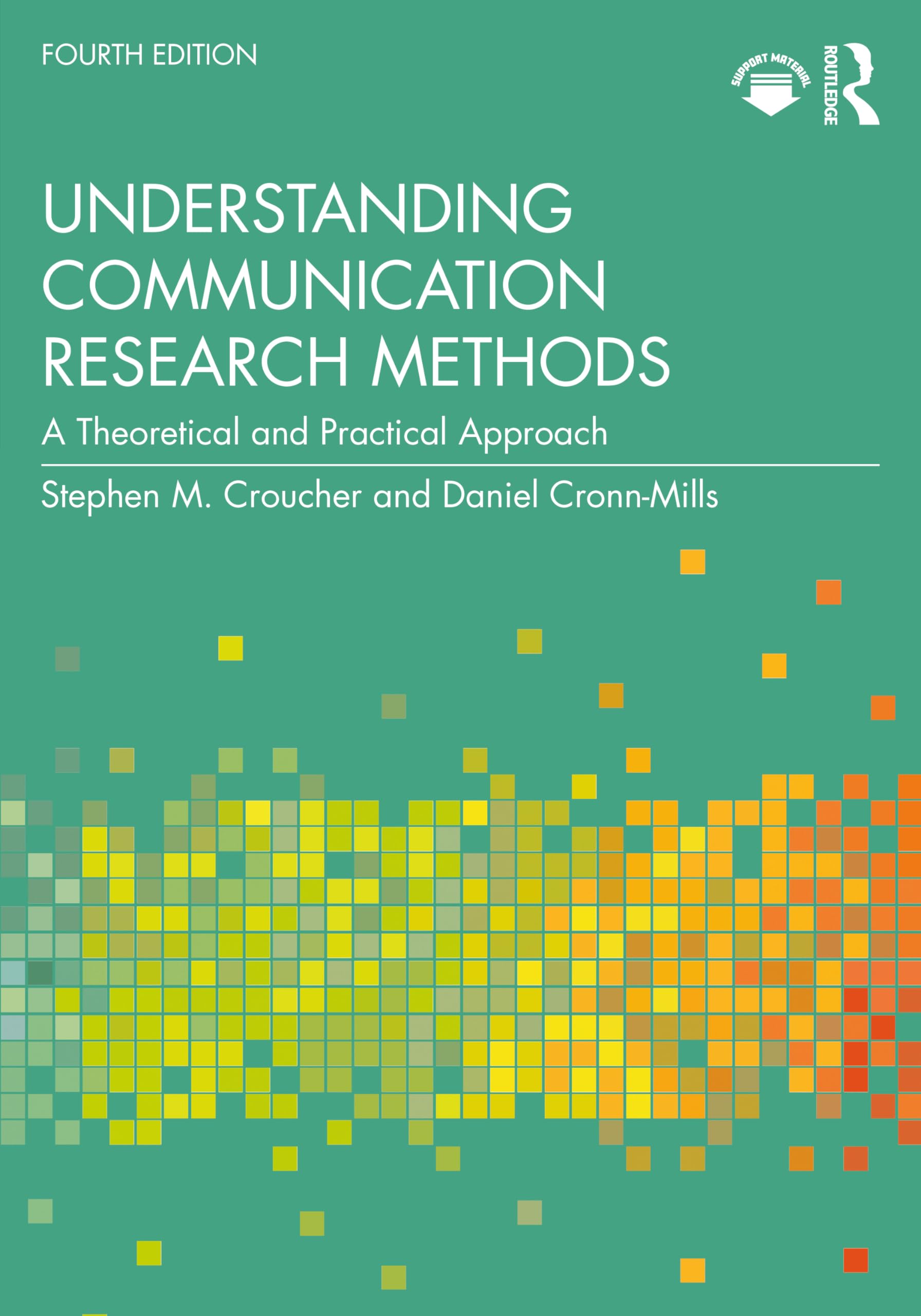 Cover of Understanding Communication Research Methods: A Theoretical and Practical Approach