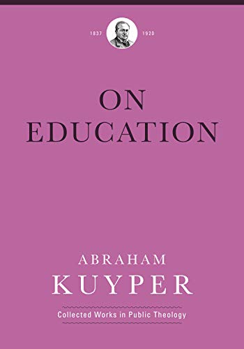 Cover of On Education (Abraham Kuyper Collected Works in Public Theology)