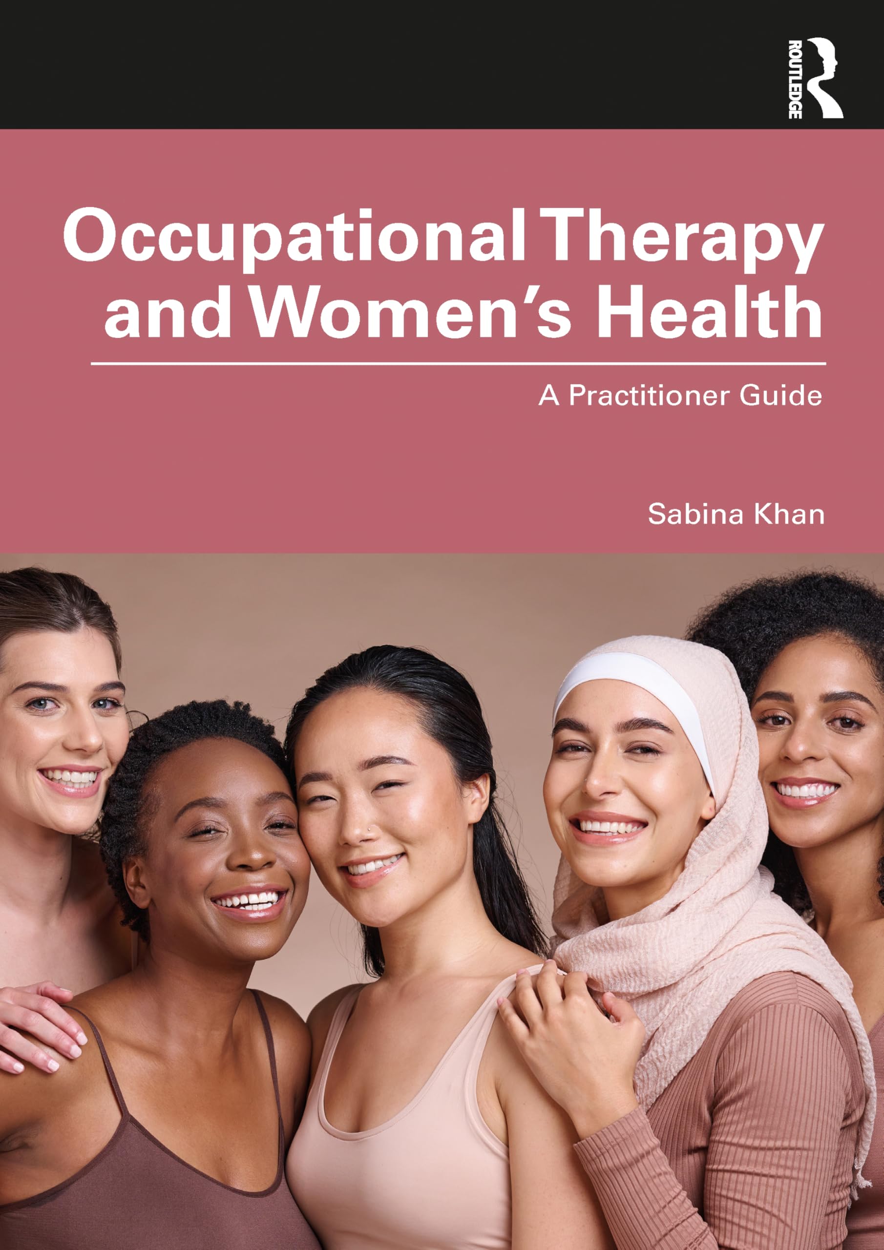 Cover of Occupational Therapy and Women's Health: A Practitioner Guide