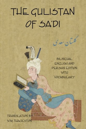 Cover of The Gulistan (Rose Garden) of Sa'di: Bilingual English and Persian Edition with Vocabulary