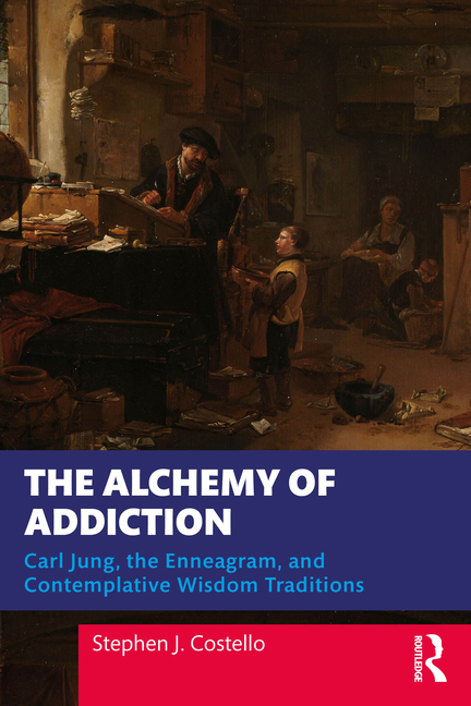 Cover of The Alchemy of Addiction: Carl Jung, the Enneagram, and Contemplative Wisdom Traditions