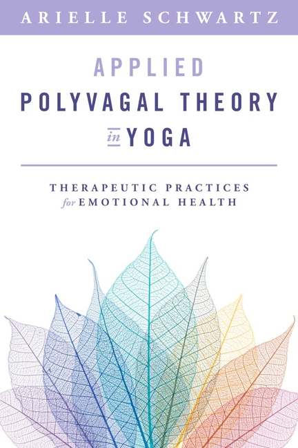 Cover of Applied Polyvagal Theory in Yoga: Therapeutic Practices for Emotional Health