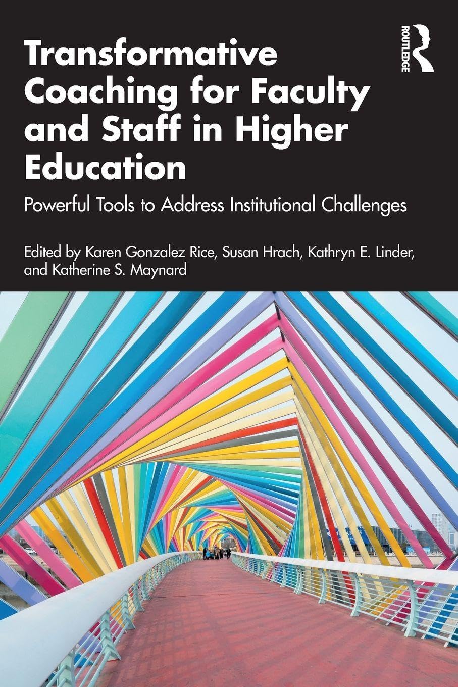 Cover of Transformative Coaching for Faculty and Staff in Higher Education: Powerful Tools to Address Institutional Challenges