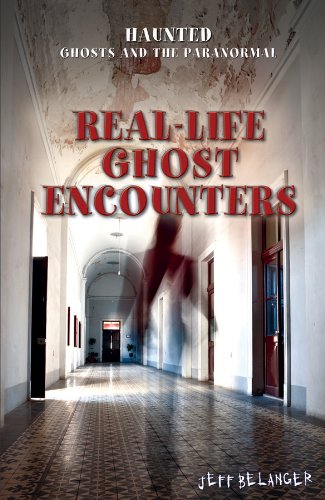 Cover of Real-Life Ghost Encounters (Haunted: Ghosts and the Paranormal)