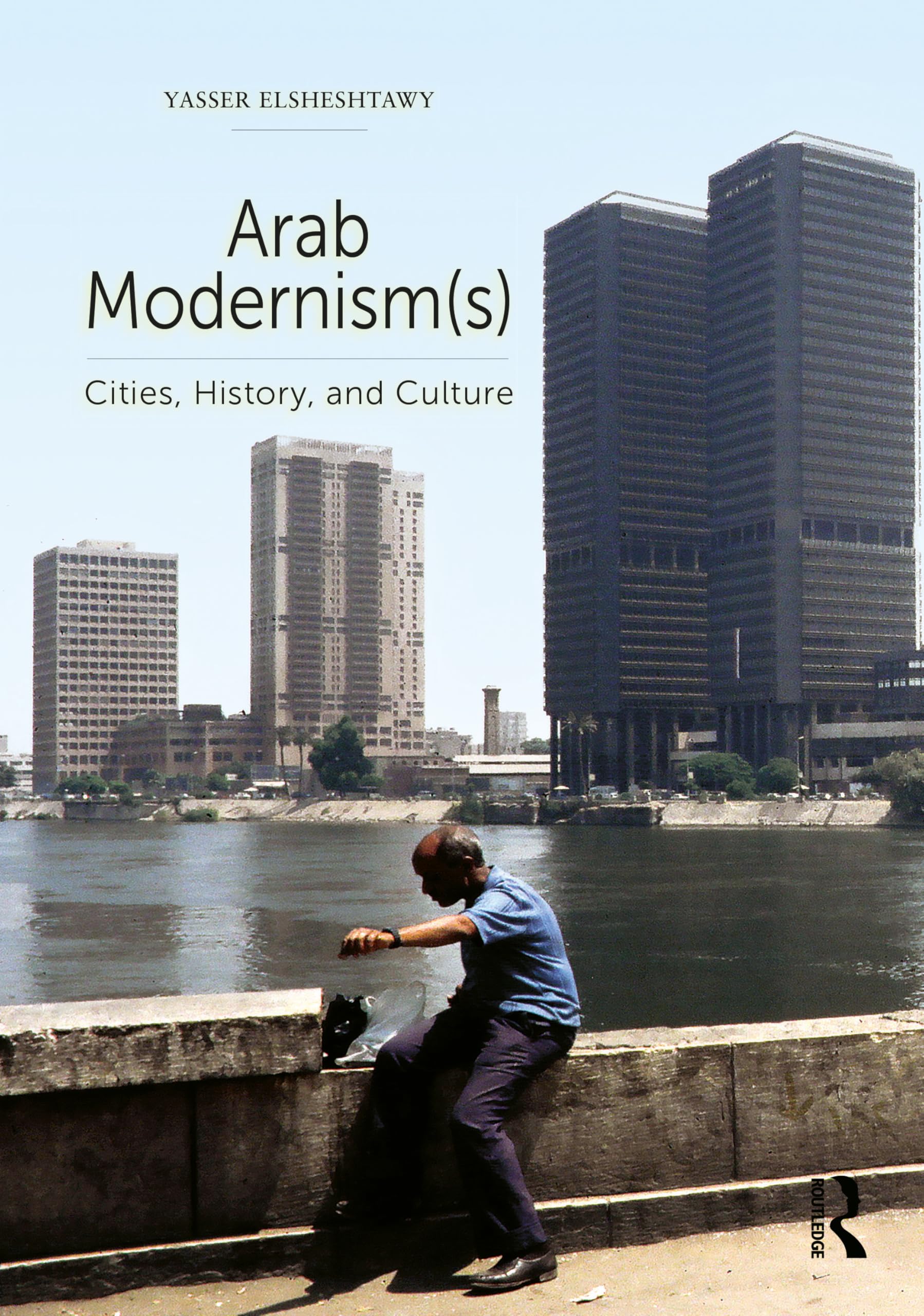 Cover of Arab Modernism(s): Cities, History, and Culture