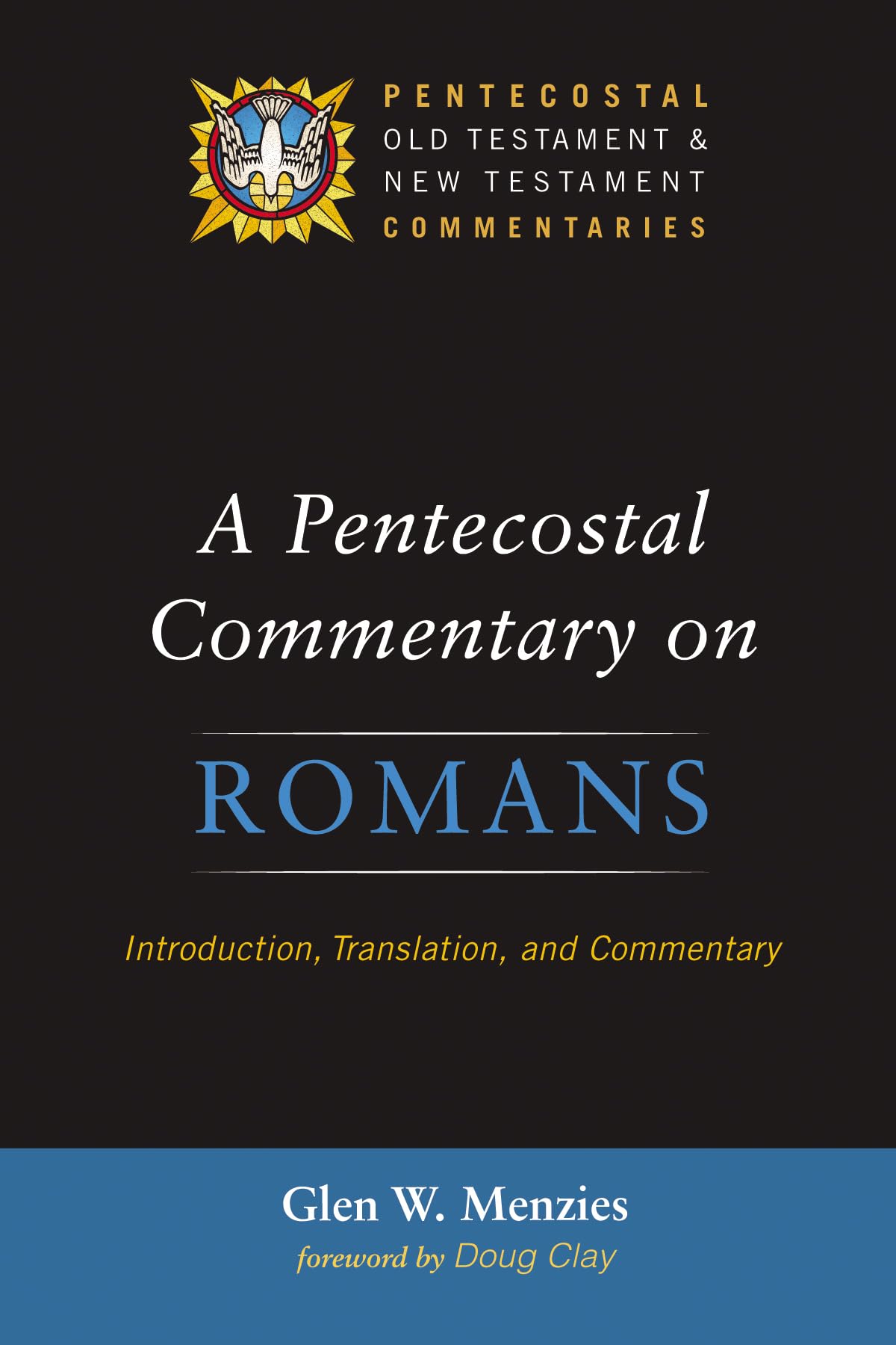Cover of A Pentecostal Commentary on Romans: Introduction, Translation, and Commentary (Pentecostal Old Testament and New Testament Commentaries)