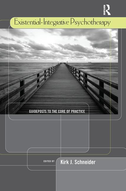 Cover of Existential-Integrative Psychotherapy: Guideposts to the Core of Practice