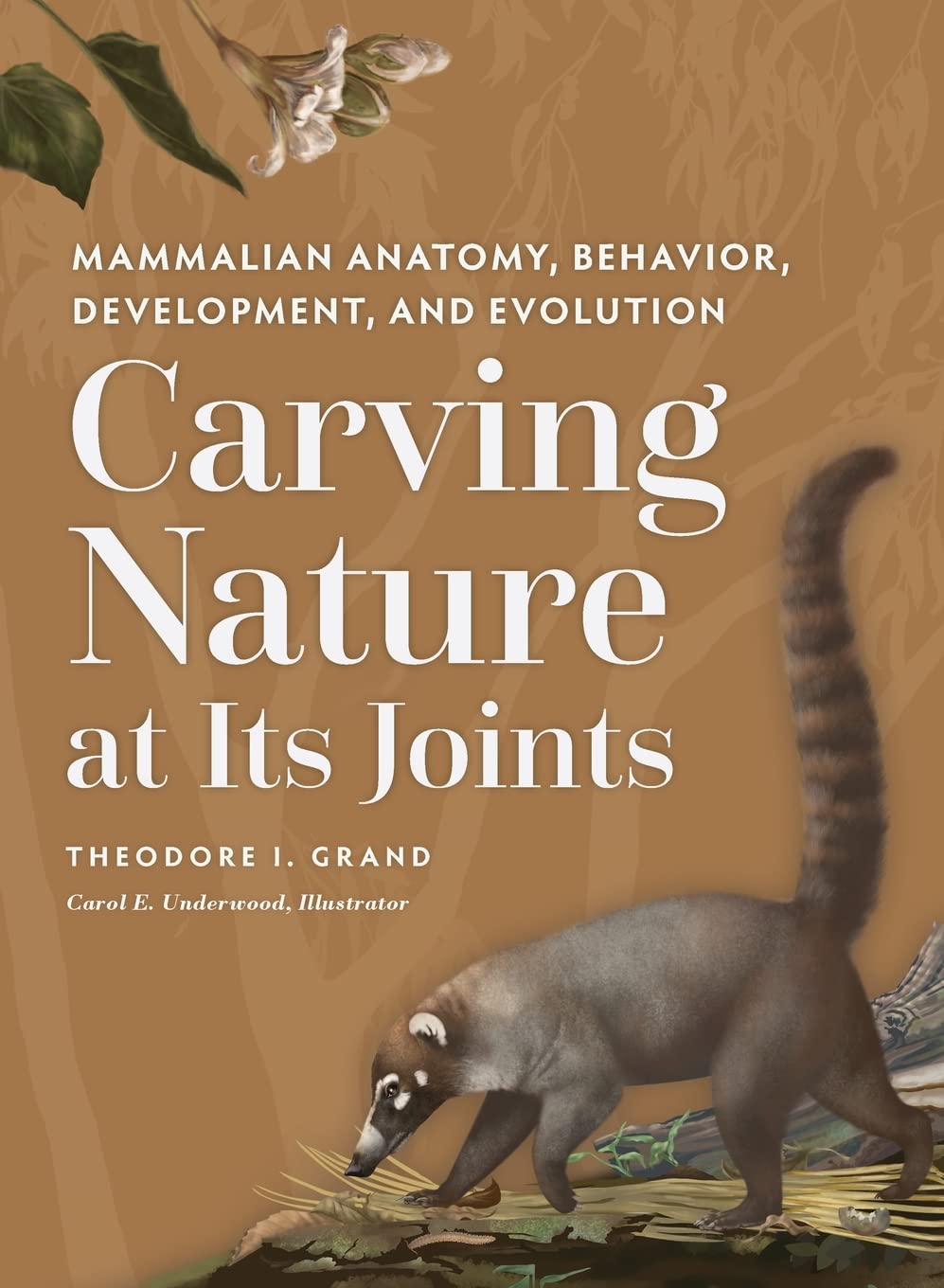 Cover of Carving Nature at Its Joints: Mammalian Anatomy, Behavior, Development, and Evolution