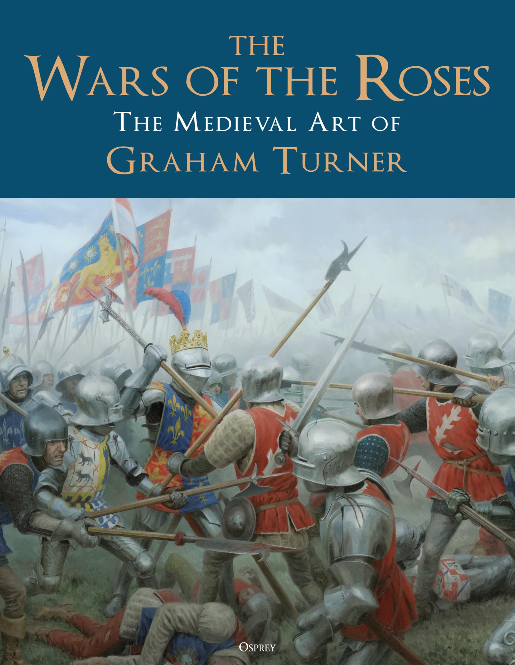 Cover of The Wars of the Roses: The Medieval Art of Graham Turner
