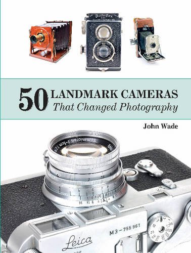 Cover of 50 Landmark Cameras That Changed Photography