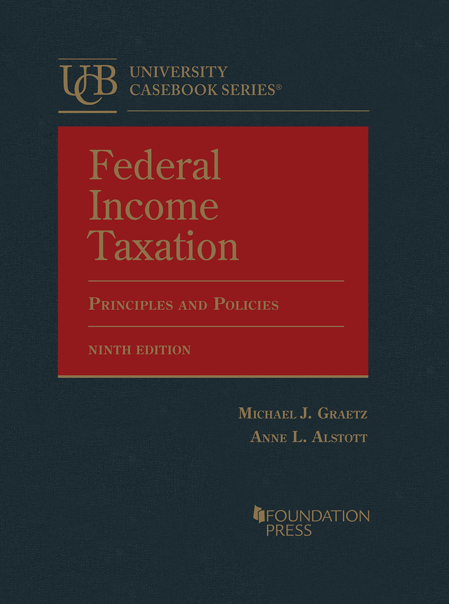 Cover of Federal Income Taxation, Principles and Policies (University Casebook Series)