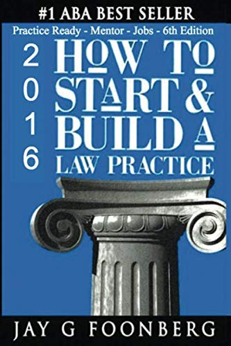 Cover of How to Start & Build a Law Practice: Practice Ready - Mentor - Jobs - 6th Edition