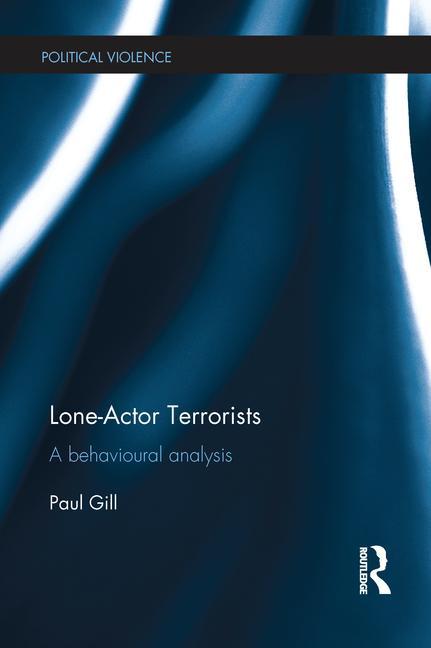 Cover of Lone-Actor Terrorists: A behavioural analysis